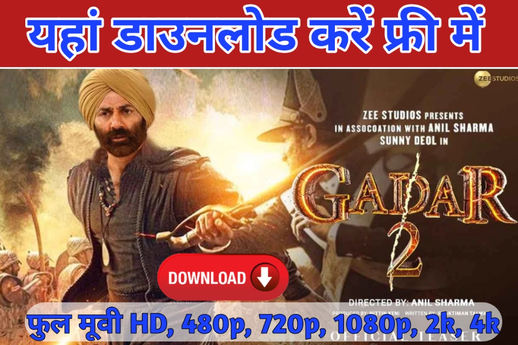 Gadar 2 Movies Download Link Filmyzilla 480p 720p 1080p Full HD 